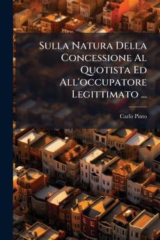 Sulla Natura Della Concessione Al Quotista Ed All'occupatore Legittimato ...