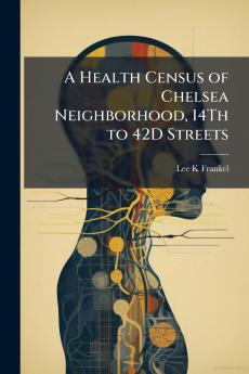 A Health Census of Chelsea Neighborhood 14Th to 42D Streets