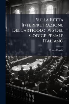 Sulla Retta Interpretrazione Dell'articolo 396 Del Codice Penale Italiano