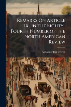 Remarks On Article Ix. in the Eighty-Fourth Number of the North American Review
