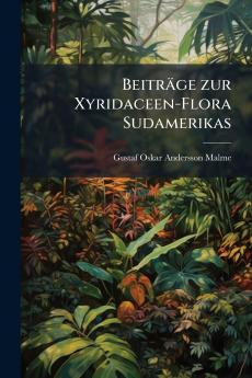 Beiträge zur Xyridaceen-Flora Sudamerikas