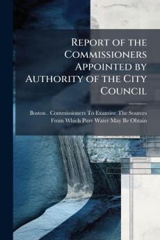 Report of the Commissioners Appointed by Authority of the City Council