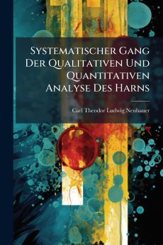 Systematischer Gang Der Qualitativen Und Quantitativen Analyse Des Harns