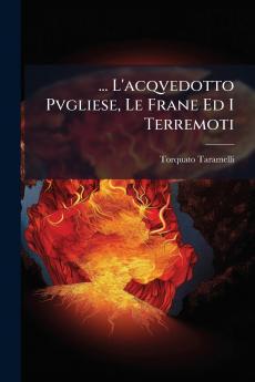 ... L'acqvedotto Pvgliese Le Frane Ed I Terremoti