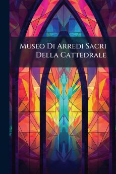 Museo Di Arredi Sacri Della Cattedrale
