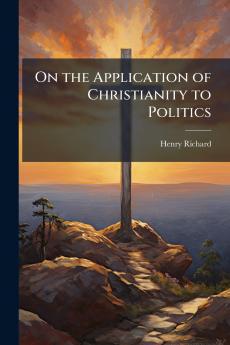 On the Application of Christianity to Politics