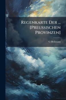 Regenkarte Der ... [Preussischen Provinzen]