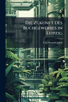 Die Zukunft Des Buchgewerbes in Leipzig