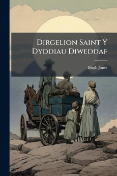 Dirgelion Saint Y Dyddiau Diweddaf