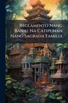 Reglamento Nang Banal Na Catipunan Nang Sagrada Familia