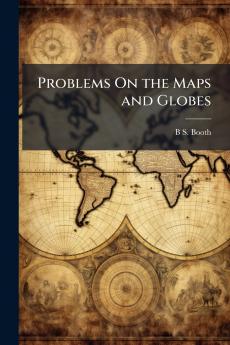 Problems On the Maps and Globes