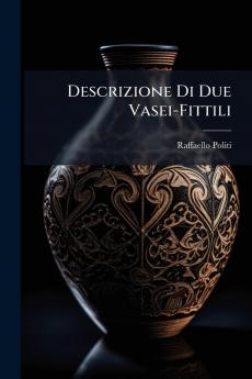 Descrizione Di Due Vasei-Fittili