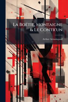 La Boëtie Montaigne & Le Contr'un