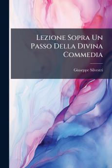 Lezione Sopra Un Passo Della Divina Commedia