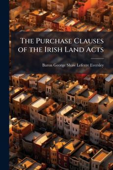 The Purchase Clauses of the Irish Land Acts