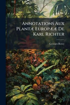 Annotations Aux Plantæ Europææ De Karl Richter