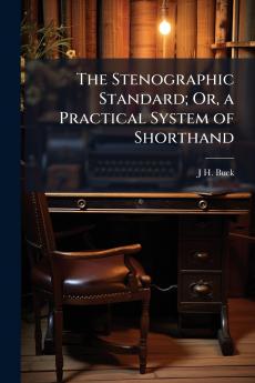 The Stenographic Standard; Or a Practical System of Shorthand