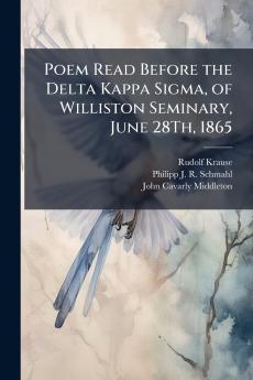 Poem Read Before the Delta Kappa Sigma of Williston Seminary June 28Th 1865