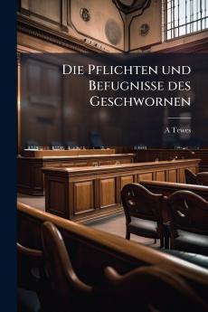 Die Pflichten und Befugnisse des Geschwornen