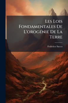 Les Lois Fondamentales De L'orogénie De La Terre