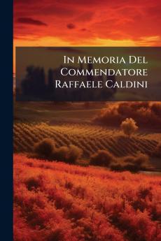 In Memoria Del Commendatore Raffaele Caldini