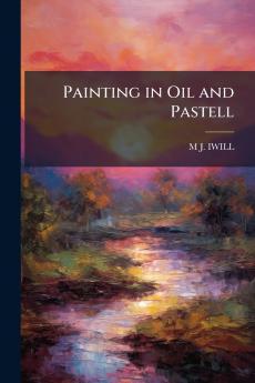 Painting in Oil and Pastell