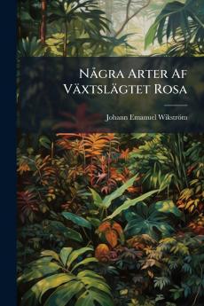 Några Arter Af Växtslägtet Rosa