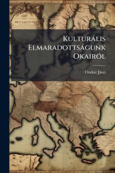 Kulturális Elmaradottságunk Okairól