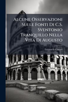 Alcune Osservazioni Sulle Fonti Di C.S. Sventonio Tranquillo Nella Vita Di Augusto