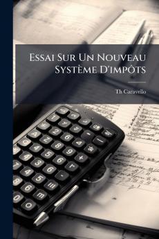 Essai Sur Un Nouveau Système D'impôts