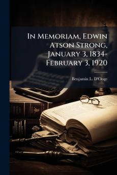 In Memoriam Edwin Atson Strong January 3 1834-February 3 1920