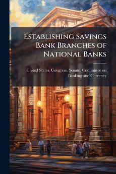 Establishing Savings Bank Branches of National Banks