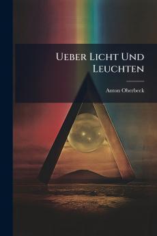 Ueber Licht Und Leuchten