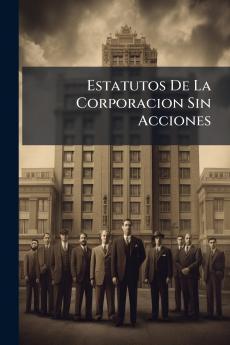 Estatutos De La Corporacion Sin Acciones