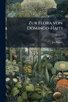 Zur Flora von Domingo-Haiti; Volume 2