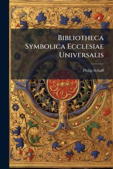 Bibliotheca Symbolica Ecclesiae Universalis