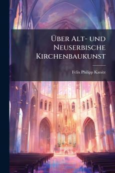 Über Alt- und Neuserbische Kirchenbaukunst