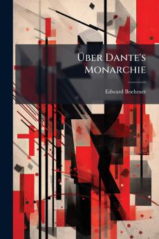 Über Dante's Monarchie
