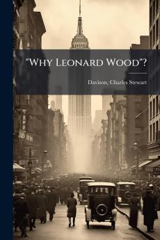 Why Leonard Wood?