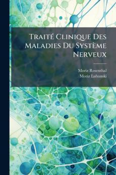 Traité Clinique Des Maladies Du Système Nerveux