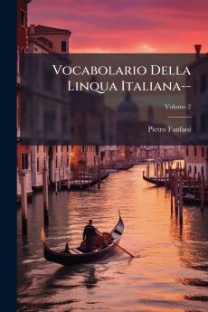 Vocabolario Della Linqua Italiana--; Volume 2