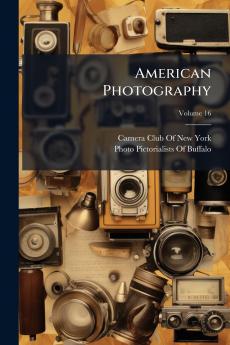 American Photography; Volume 16