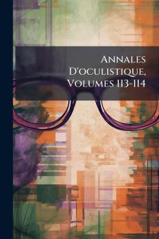 Annales D'oculistique Volumes 113-114