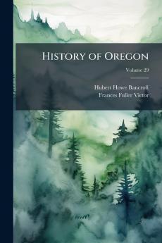 History of Oregon; Volume 29