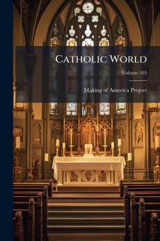 Catholic World; Volume 105