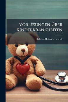 Vorlesungen Über Kinderkrankheiten