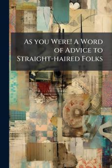 As you Were! A Word of Advice to Straight-haired Folks