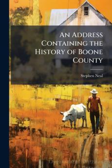 An Address Containing the History of Boone County