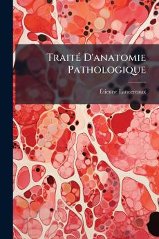 Traité D'anatomie Pathologique
