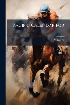 Racing Calendar for ...; Volume 32